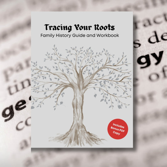 Tracing Your Roots - Family History Guide and Workbook - PDF Version